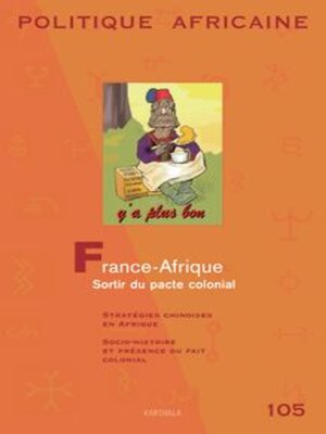 cover image of Politique Africaine N° 105 - Mars 2007 - France-Afrique Sortir Du Pacte Colonial